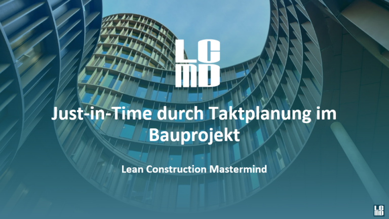 Just-in-Time durch Taktplanung im Bauprojekt
